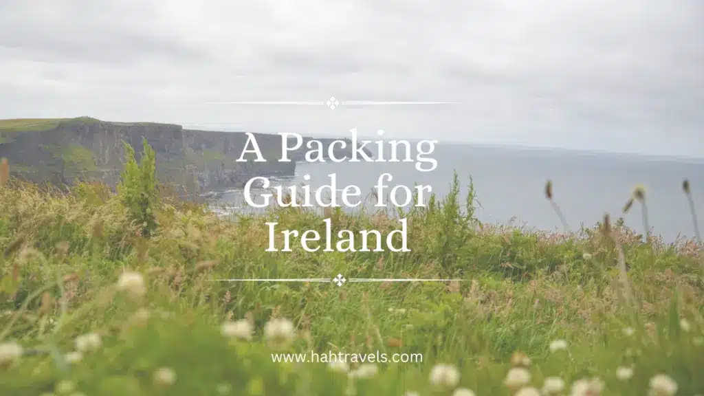 A packing guide for Ireland with a free packing list for adults, learn about what you need to bring and some unique ideas. 